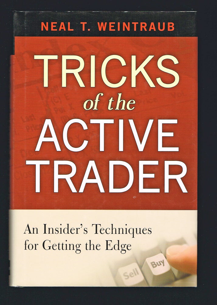 Item #36 Tricks of the Active Trader : An Insider's Techniques for Getting the Edge. Neal Weintraub.