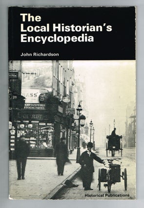 Item #360 The Local Historian's Encyclopedia. John Richardson