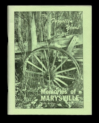 Item #3636 Memories of Marysville : The Forgotten Years. Willa McClure