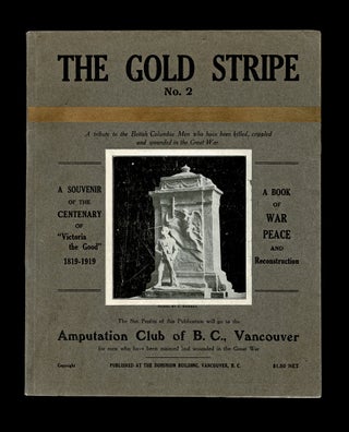 Item #3667 [WW I] The Gold Stripe No. 2 : A Tribute to the British Columbia Men Who Have Been...