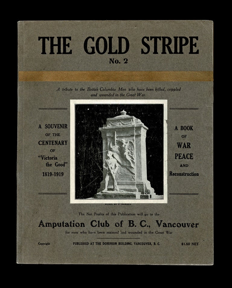 Item #3667 [WW I] The Gold Stripe No. 2 : A Tribute to the British Columbia Men Who Have Been Killed, Crippled and Wounded in the Great War. J. A. Paton, Mary Riter Hamilton, John McCrae, Managing, quotes.