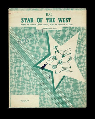 Item #3732 B.C. Star of the West : Centennial Song. Edythe Lever Hawes, Dorothy Mileson, Words