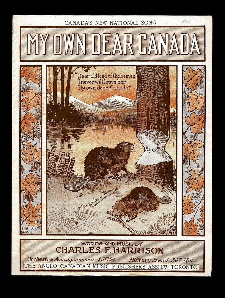 Item #3733 [WW I Patriotic Songs] My Own Dear Canada - Canada's New National Song. Charles F. Harrison.