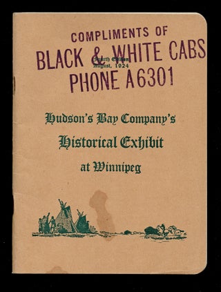 Item #3885 [Saskatchewan] Catalogue of the Hudson's Bay Company's Historical Exhibit at Winnipeg....