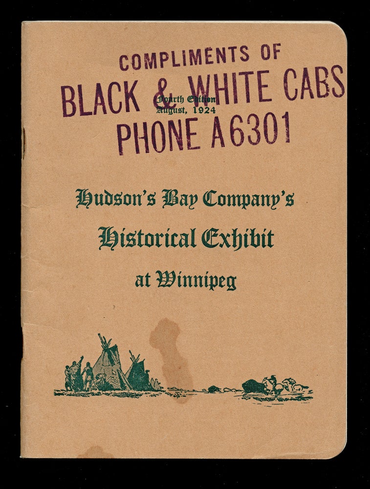 Item #3885 [Saskatchewan] Catalogue of the Hudson's Bay Company's Historical Exhibit at Winnipeg. Hudson's Bay Company.