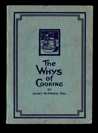 Item #3960 The Whys of Cooking. Janet McKenzie Hill