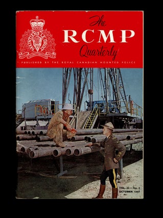 Item #4135 The Royal Canadian Mounted Police Quarterly : Vol. 23 - No. 2 Oct. 1957. J. D. Bird,...