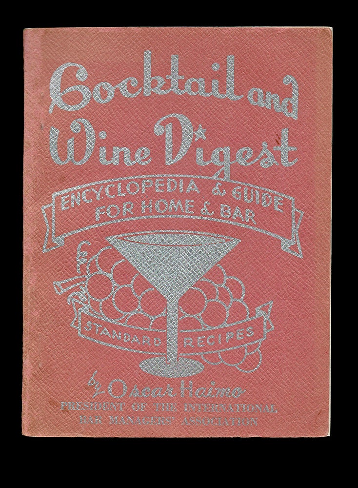 Item #4206 Cocktail and Wine Digest Encyclopedia & Guide for Home & Bar. Oscar HAIMO.
