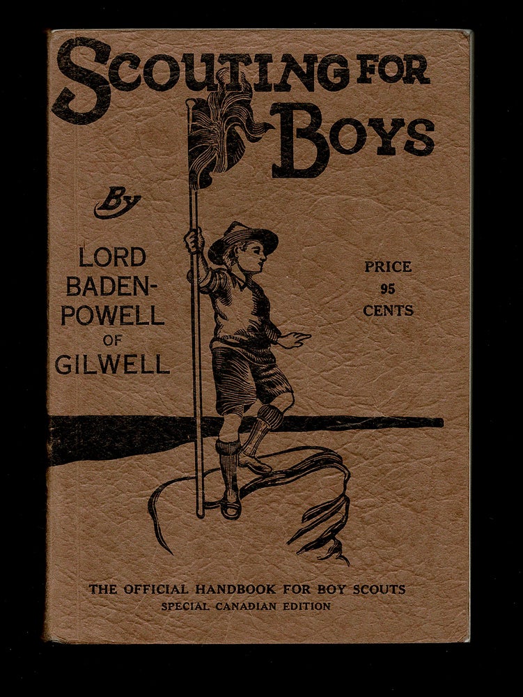 Item #4271 Scouting for Boys : A Handbook for Instruction in Good Citizenship Through Woodcraft. Special Canadian Edition. Lord Baden-Powell of Gilwell.