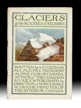 Item #4363 Glaciers of the Rockies & Selkirks with Notes on Five Great Glaciers. A. P. and...