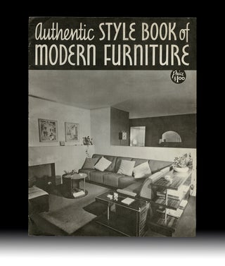 Item #4380 [Mid-Century Modern] 1936 - Authentic Style Book of Modern Furniture. Inc. w. Herman...