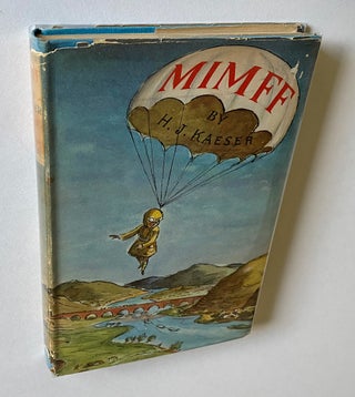Item #471 Mimff : The Story of a Boy Who Was Not Afraid. H. J. Kaeser