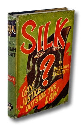 Item #4835 Silk ? : Gay Justice Outside the Law. William J. ELLIOT