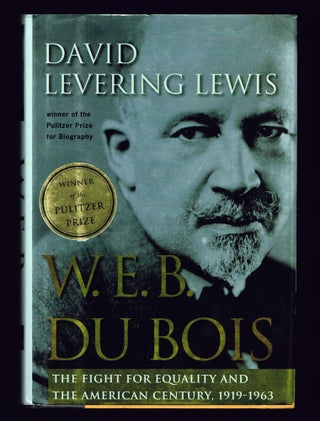 Item #508 W. E. B. Du Bois: the Fight for Equality and the American Century, 1919-1963. David...