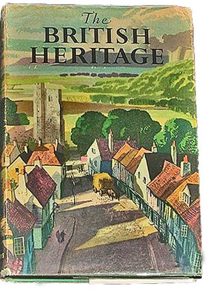 Item #524 The British Heritage : The People, Their Crafts and Achievements As Recorded in Their...