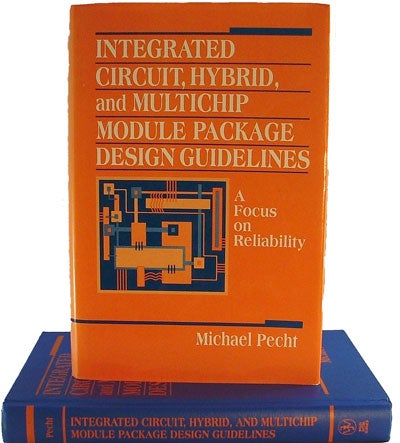 Item #545 Integrated Circuit, Hybrid, and Multichip Module Package Design Guidelines. Michael Pecht.