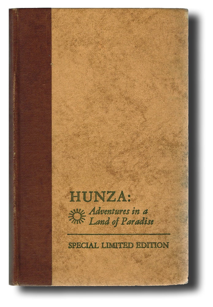 Item #72 Hunza : Adventures in a Land of Paradise (Limited Edition). John H. Tobe.