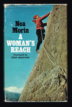 Item #728 A Woman's Reach. Nea Morin, Eric Shipton