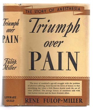 Item #778 Triumph Over Pain (Medical Anesthesia). René Fülöp-Miller