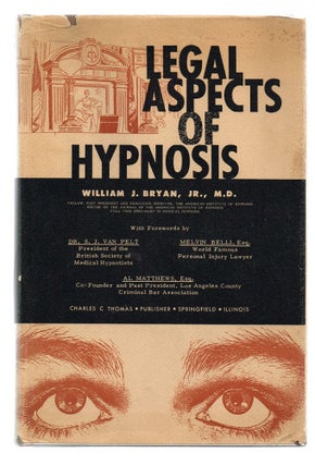 Item #785 Legal Aspects of Hypnosis (Inscribed and Signed). William J. Jr. Bryan, M. D