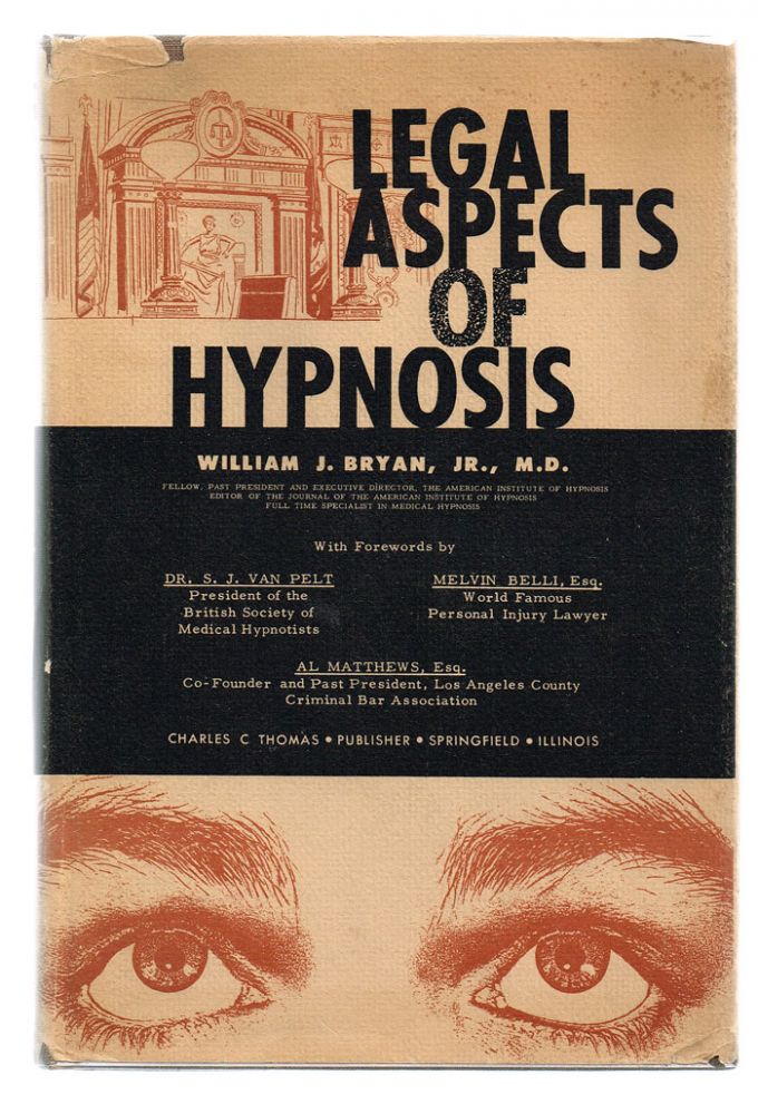 Item #785 Legal Aspects of Hypnosis (Inscribed and Signed). William J. Jr. Bryan, M. D.