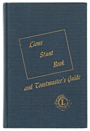 Item #788 Lions Stunt Book and Toastmaster's Guide. International Association of Lions Clubs