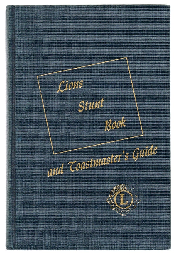Item #788 Lions Stunt Book and Toastmaster's Guide. International Association of Lions Clubs.