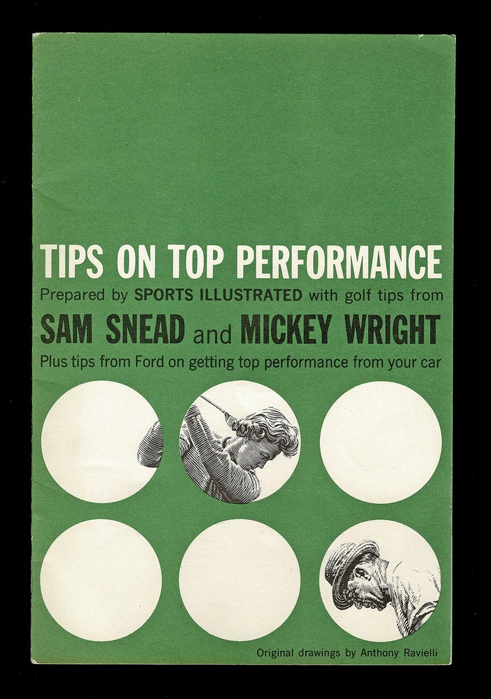 Item #843 [Golf] Tips on Top Performance Prepared by Sports Illustrated with Golf Tips from Sam Snead and Mickey Wright Plus Tips from Ford on Getting Top Performance from Your Car. Sam Snead, Mickey Wright.