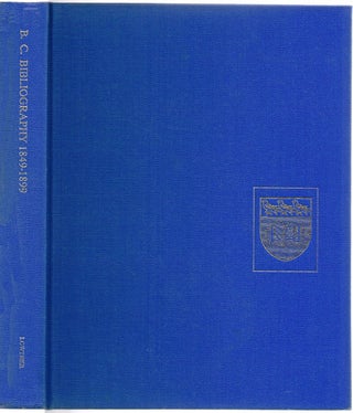 Item #868 A Bibliography of British Columbia - Laying the Foundations 1849-1899. Barbara J. Lowther