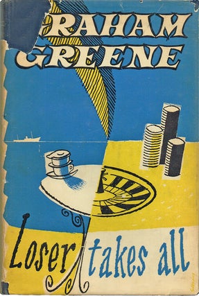 Item #928 Loser Takes All (First Edition). Graham Greene