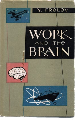 Item #981 Work and the Brain : Pavlov's Teaching and Its Application to Problems of Scientific...